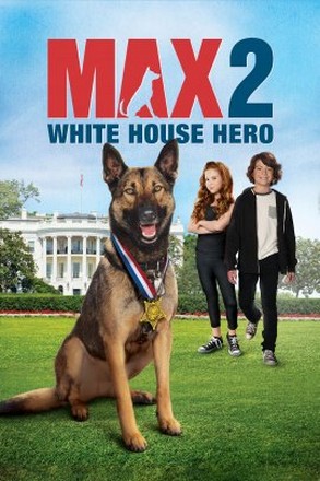 Max 2 White House Hero แม๊กซ์ 2 เพื่อนรักสี่ขา ฮีโร่แห่งทำเนียบขาว