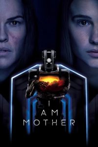 I Am Mother (2019) หุ่นเหล็กโลกเรียกแม่