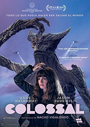 Colossal คอลอสซาน ทั้งจักรวาลเป็นของเธอ