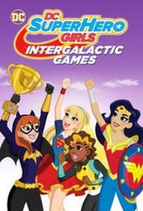 DC Super Hero Girls Intergalactic Games แก๊งค์สาว ดีซีซูเปอร์ฮีโร่ ศึกกีฬาแห่งจักรวาล