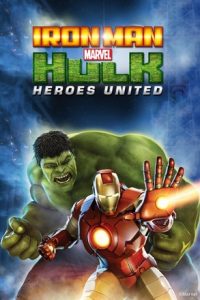 Iron Man & Hulk Heroes United (2013) ไอร่อนแมน แอนด์ ฮัลค์ ฮีโร่ส์ ยูไนเต็ด