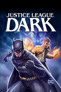 Justice League Dark (2017) ศึกซูเปอร์ฮีโร่ อนิเมะ มาสเตอร์ 4K