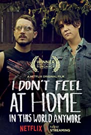 I Don’t Feel at Home in This World Anymore (2017) โลกนี้ไม่ใช่ที่ของฉัน