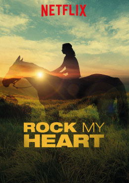Rock My Heart (2017) หัวใจไม่หยุดฝัน