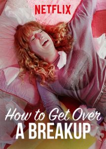 How To Get Over A Breakup (2018) แค่โสดคงไม่ตาย