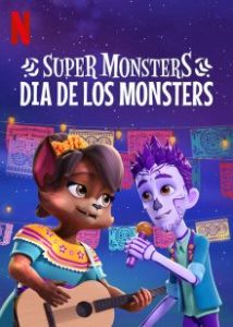 อสูรน้อยวัยป่วน: วันฉลองเหล่าวิญญาณ (2020) Super Monsters: Dia de los Monsters | Netflix