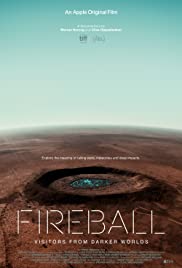สารคดี Fireball: Visitors from Darker Worlds (2020)