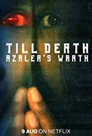 จนกว่าจะถึงวันตาย (2019) Till death (Azalea’s warth) | Netflix