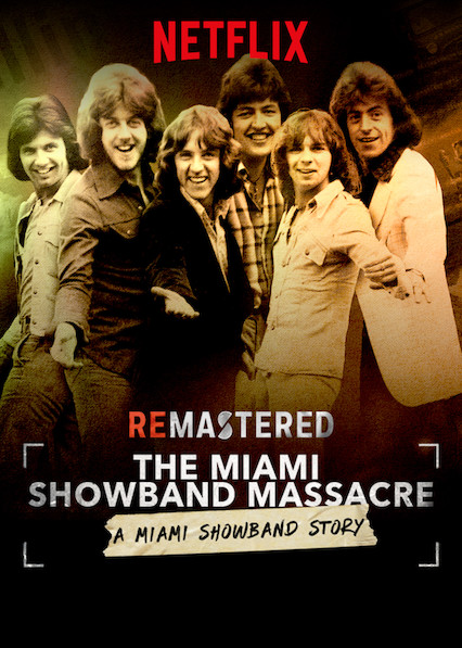 ReMastered: The Miami Showband Massacre (2019) รื้อคดีสะท้านวงการเพลง: ปมสังหารวงไมอามี โชว์แบนด์ | Netflix