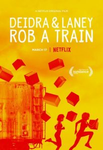 Deidra & Laney Rob a Train (2017) ปฏิบัติการปล้นรถไฟของดีดร้าและเลนีย์ | Netflix