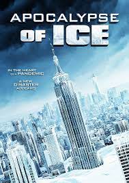 Apocalypse Of Ice (2020) นาทีระทึก..วันสิ้นโลก