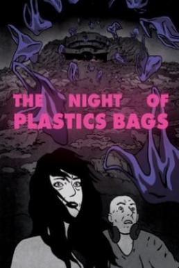 The Night of the Plastic Bags (2018)