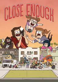 Close Enough (2020) ก๊วนพิลึกคึกเหนือโลก