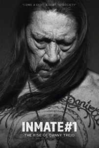 Inmate #1 The Rise of Danny Trejo (2019) นักโทษหมายเลขหนึ่ง เส้นทางชีวิตของแดนนี่ เทรโฮ