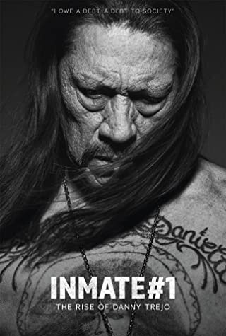 Inmate #1 The Rise of Danny Trejo (2019) นักโทษหมายเลขหนึ่ง เส้นทางชีวิตของแดนนี่ เทรโฮ