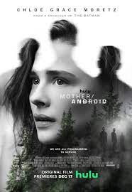 Mother/Android (2021) กองทัพแอนดรอยด์กบฏโลก