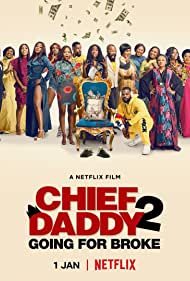 Chief Daddy 2: Going For Broke (2022) คุณป๋าลาโลก 2: ถังแตกถ้วนหน้า