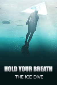 Hold Your Breath: The Ice Dive (2022) กลั้นหายใจใต้น้ำแข็ง