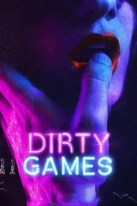 Dirty Games (2022) เกมส์สกปรก