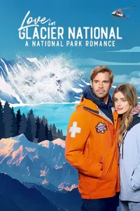 Love in Glacier National: A National Park Romance (2023)