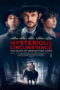 Mysterious Circumstance: The Death of Meriwether Lewis (2022)