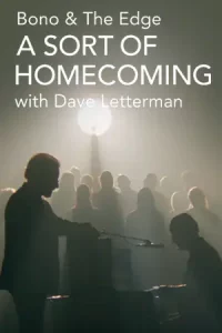 Bono & The Edge: A Sort of Homecoming with Dave Letterman (2023)