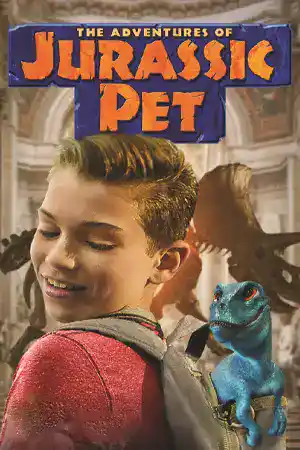 The Adventures of Jurassic Pet (2019) ผจญภัย! เพื่อนซี้ ไดโนเสาร์