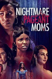 Nightmare Pageant Moms (2023)