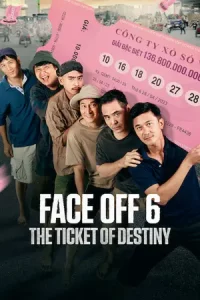 Face Off 6: The Ticket of Destiny (2023)