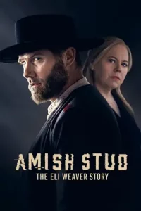 Amish Stud: The Eli Weaver Story (2023)