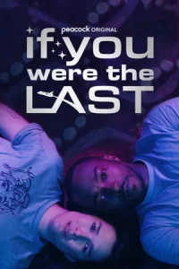 If You Were the Last (2023)