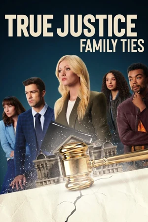 True Justice: Family Ties (2024)