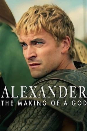 Alexander The Making of a God (2024) อเล็กซานเดอร์ ตำนานมนุษย์สู่เทพ