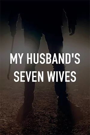 My Husband’s Seven Wives (2024)