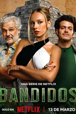 Bandidos (2024) คนล่าสมบัติ