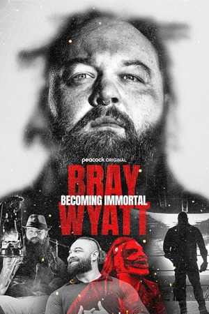 Bray Wyatt: Becoming Immortal (2024)