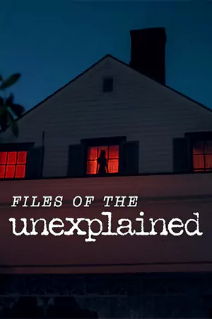 Files of the Unexplained (2024) ไฟล์พิศวง