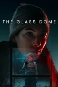 ดูซีรี่ย์ The Glass Dome (2025) เดอะ กลาส โดม