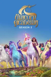 ดูซีรี่ย์ Unicorn Academy Season 2 (2024) โรงเรียนยูนิคอร์น ซีซั่น 2