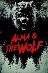 Alma and the Wolf (2025) อัลมา แอนด์ เดอะ วูล์ฟ