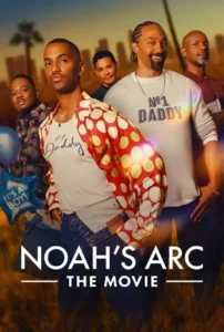 Noah’s Arc: The Movie (2025) โนอาห์ส อาร์ค: เดอะ มูฟวี่