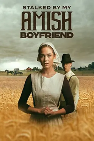 Stalked by My Amish Boyfriend (2024)