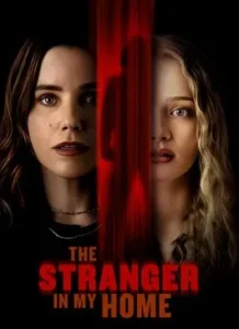 The Stranger in My Home (2025) เดอะ สเตรนเจอร์ อิน มาย โฮม