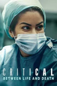 Critical: Between Life and Death (2025) วิกฤติ: เป็นหรือตาย