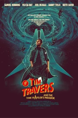 Tim Travers & the Time Travelers Paradox (2025) ทิม ทราเวอร์ส แอนด์ เดอะ ไทม์ ทราเวลเลอร์ส พาราด็อกซ์